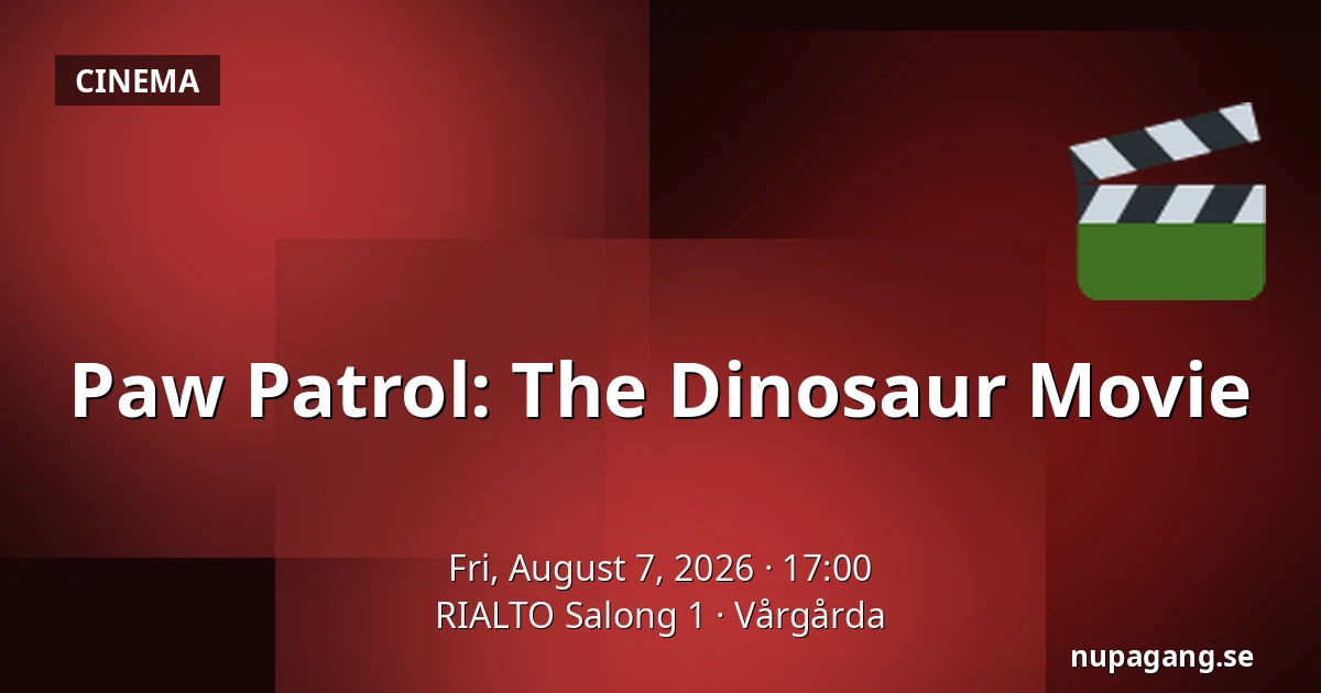 Paw Patrol: The Dinosaur Movie — RIALTO Salong 1, Vårgårda
