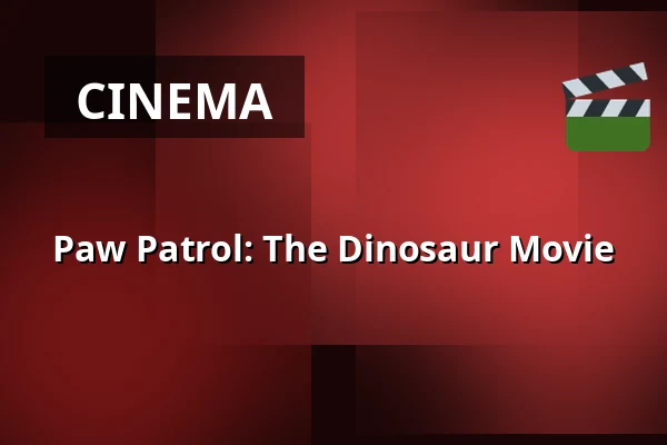 Paw Patrol: The Dinosaur Movie — RIALTO Salong 1, Vårgårda