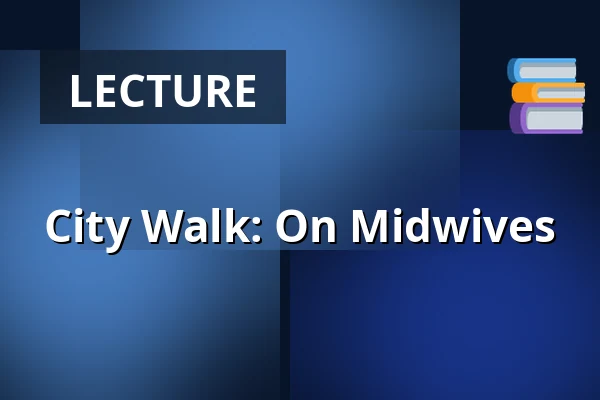 City Walk: On Midwives — Ryssgården, outside Stadsmuseet, Stockholm
