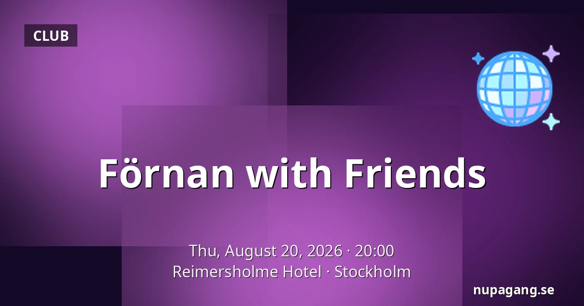 Förnan with Friends — Reimersholme Hotel, Stockholm