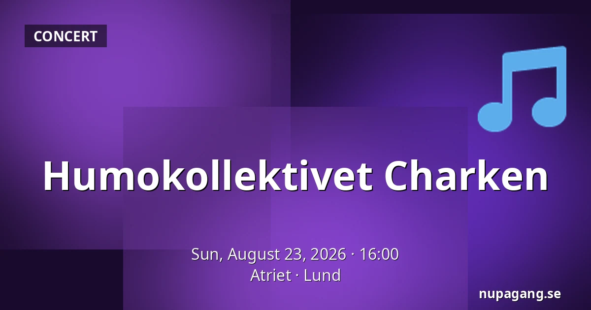 Humokollektivet Charken — Atriet, Lund