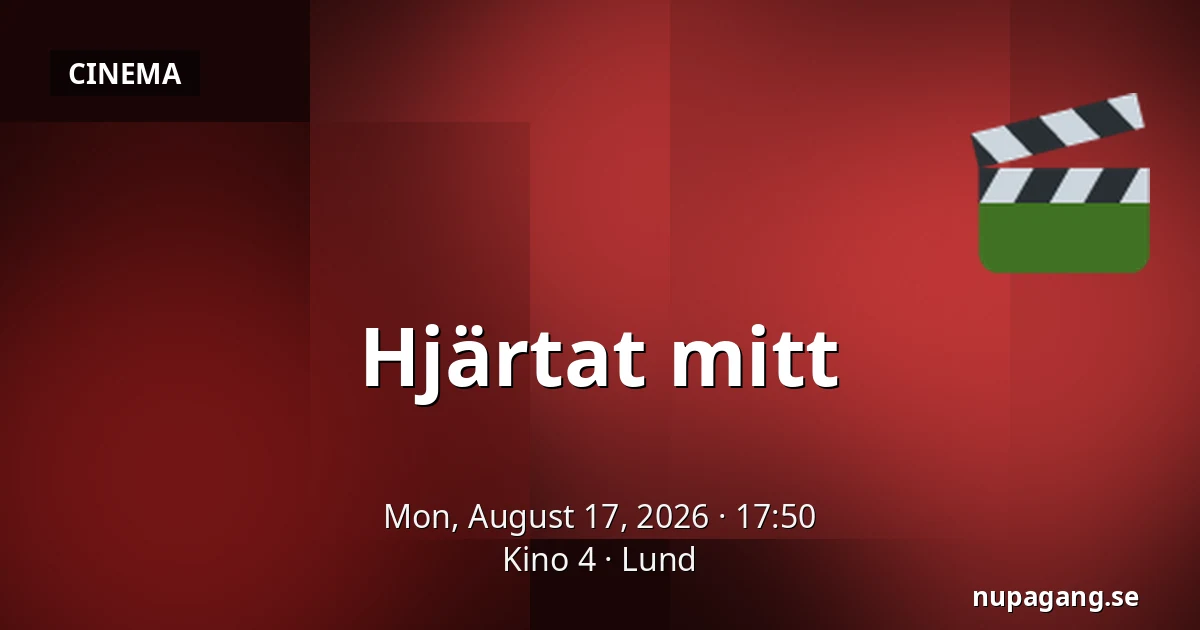 Hjärtat mitt — Kino 4, Lund