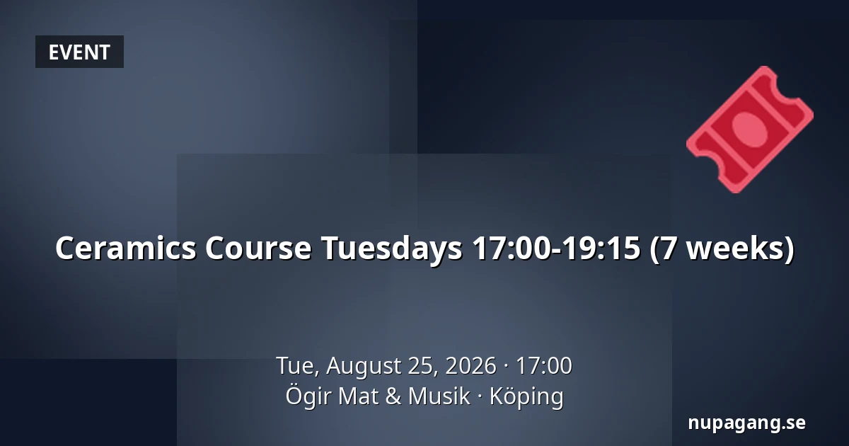 Ceramics Course Tuesdays 17:00-19:15 (7 weeks) — Ögir Mat & Musik, Köping