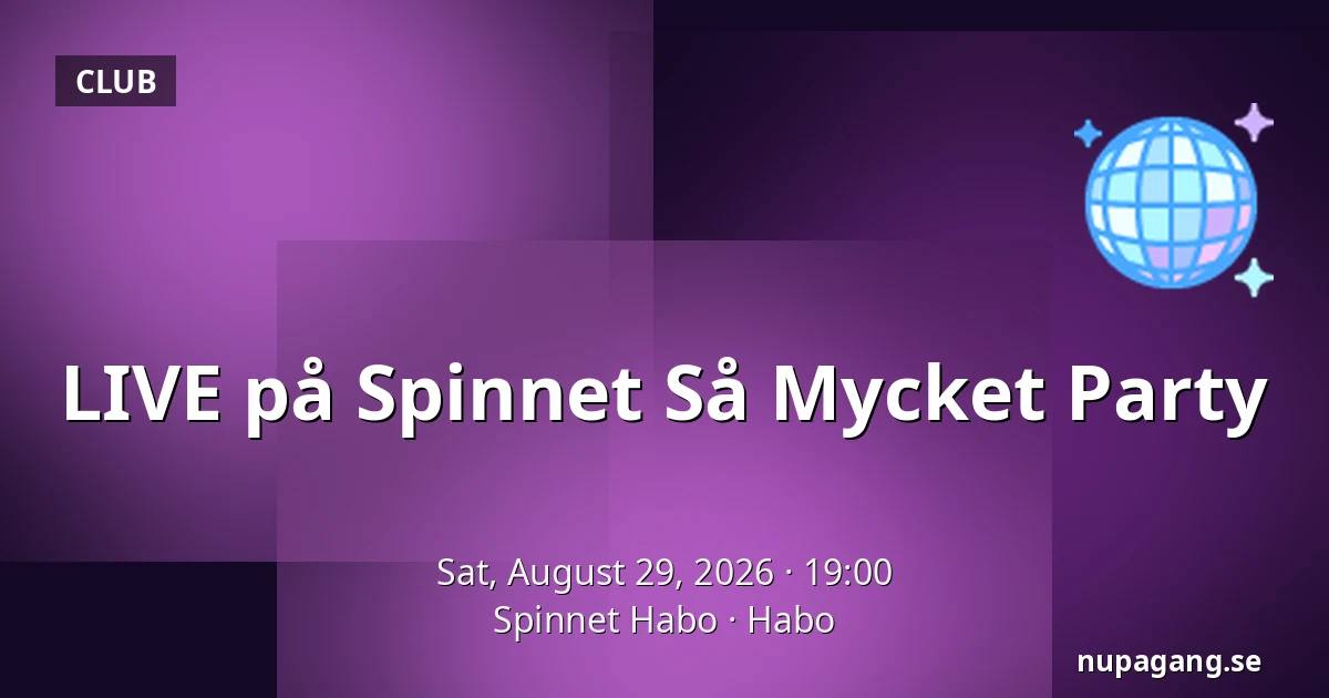 LIVE på Spinnet Så Mycket Party — Spinnet Habo, Habo