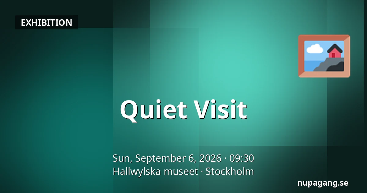 Quiet Visit — Hallwylska museet, Stockholm