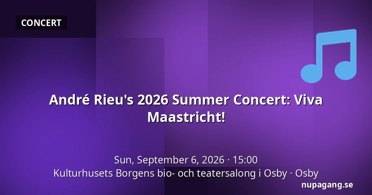 André Rieu's 2026 Summer Concert: Viva Maastricht! — Kulturhusets Borgens bio- och teatersalong i Osby, Osby