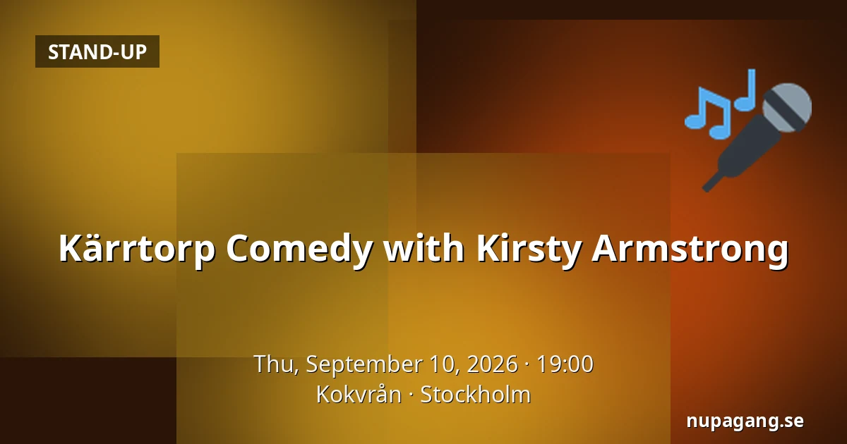 Kärrtorp Comedy with Kirsty Armstrong — Kokvrån, Stockholm