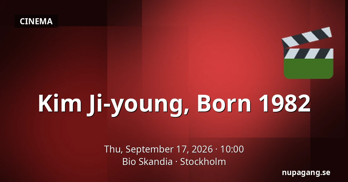 Kim Ji-young, Born 1982 — Bio Skandia, Stockholm