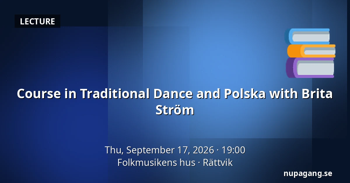 Course in Traditional Dance and Polska with Brita Ström — Folkmusikens hus, Rättvik