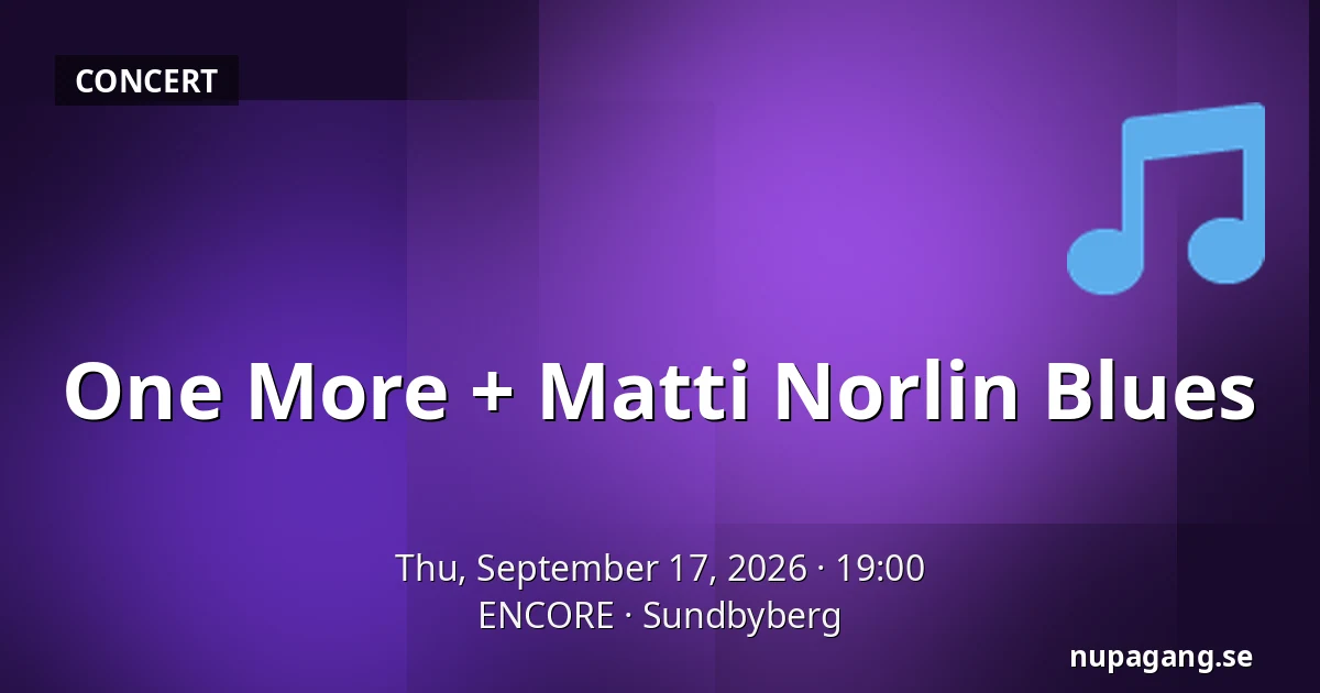 One More + Matti Norlin Blues — ENCORE, Sundbyberg