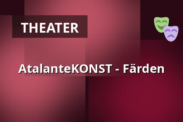 AtalanteKONST - Färden — Atalante, Gothenburg