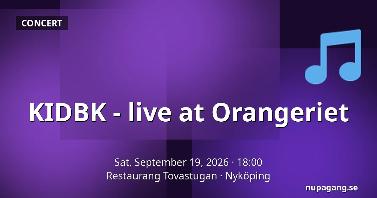 KIDBK - live at Orangeriet — Restaurang Tovastugan, Nyköping