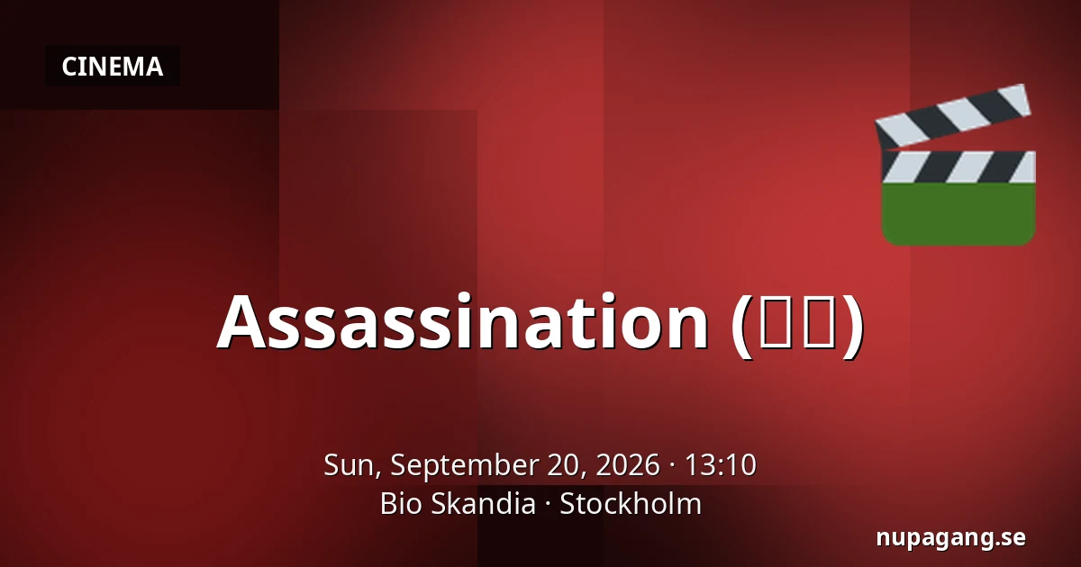 Assassination (암살) — Bio Skandia, Stockholm