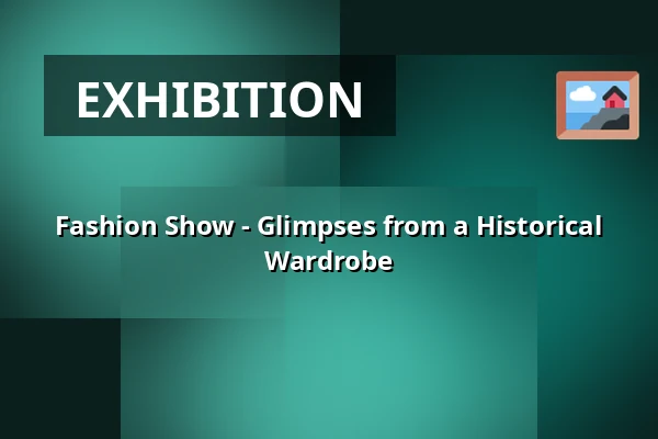 Fashion Show - Glimpses from a Historical Wardrobe — Hallwylska museet, Stockholm