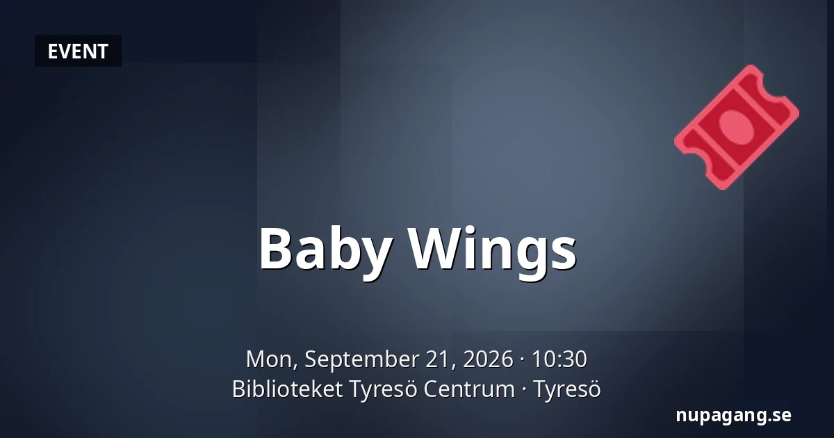 Baby Wings — Biblioteket Tyresö Centrum, Tyresö