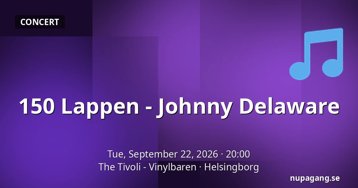 150 Lappen - Johnny Delaware — The Tivoli - Vinylbaren, Helsingborg