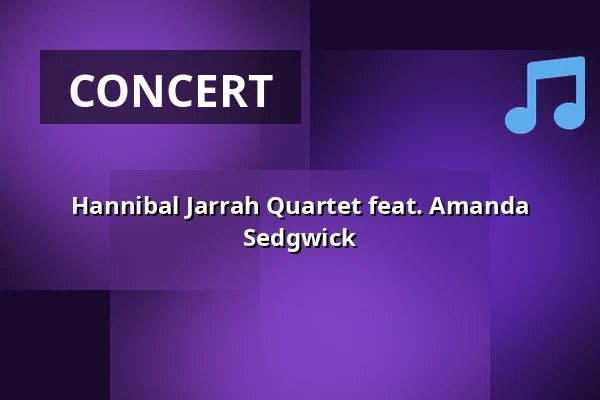 Hannibal Jarrah Quartet feat. Amanda Sedgwick — Varbergs Teater, Varberg