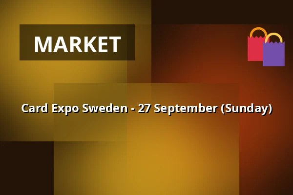 Card Expo Sweden - 27 September (Sunday) — Hammarby sjöstad, Stockholm