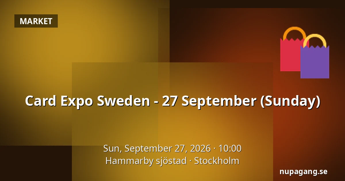 Card Expo Sweden - 27 September (Sunday) — Hammarby sjöstad, Stockholm