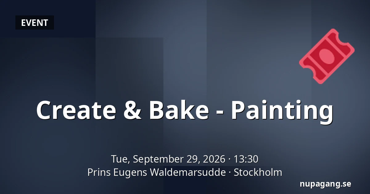 Create & Bake - Painting — Prins Eugens Waldemarsudde, Stockholm