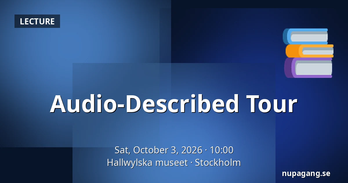 Audio-Described Tour — Hallwylska museet, Stockholm
