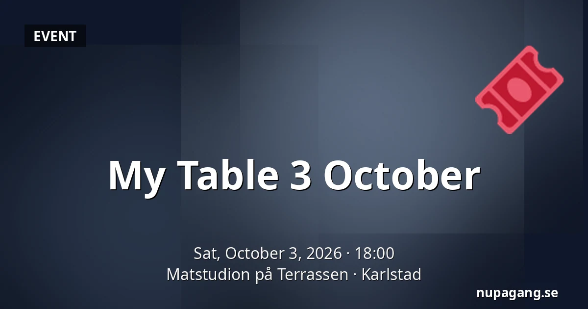 My Table 3 October — Matstudion på Terrassen, Karlstad