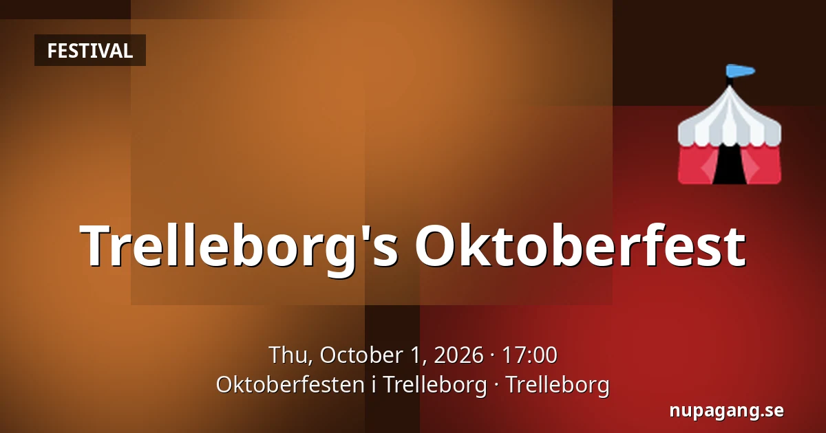 Trelleborg's Oktoberfest — Oktoberfesten i Trelleborg, Trelleborg