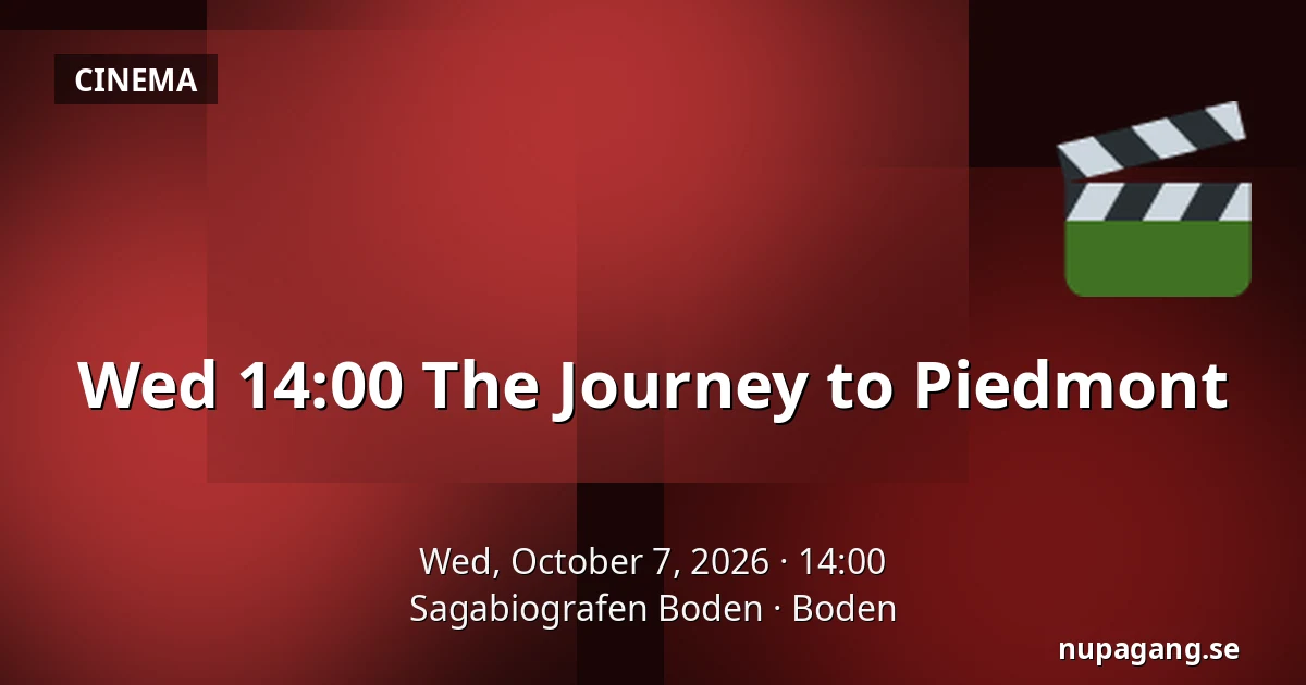 Wed 14:00 The Journey to Piedmont — Sagabiografen Boden, Boden