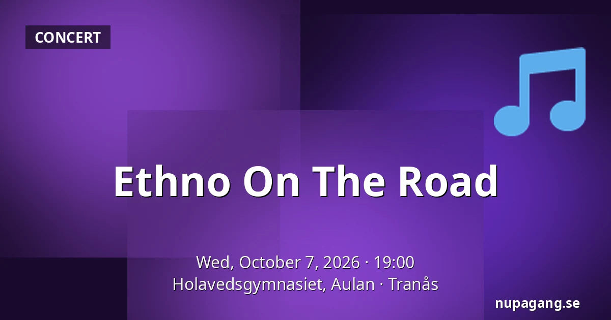 Ethno On The Road — Holavedsgymnasiet, Aulan, Tranås