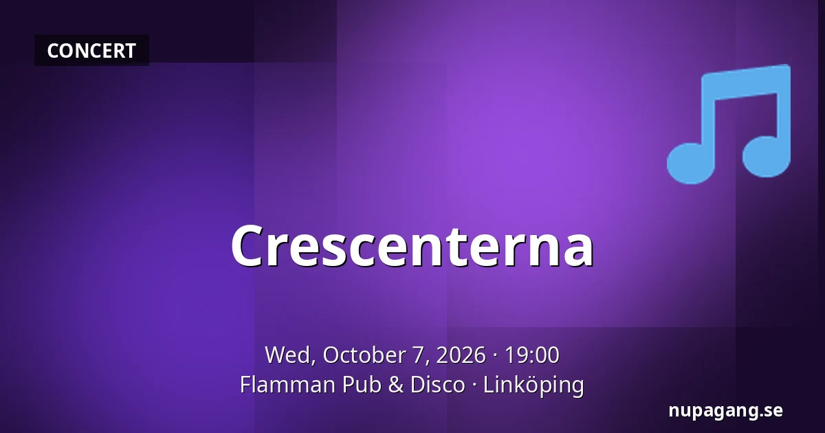 Crescenterna — Flamman Pub & Disco, Linköping