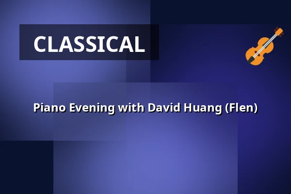 Piano Evening with David Huang (Flen) — Centrumkyrkan, Flen