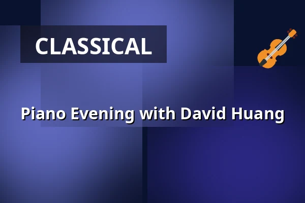 Piano Evening with David Huang — Sibeliussalen, Stockholm