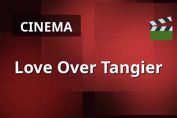 Love Over Tangier — Kino 1, Lund