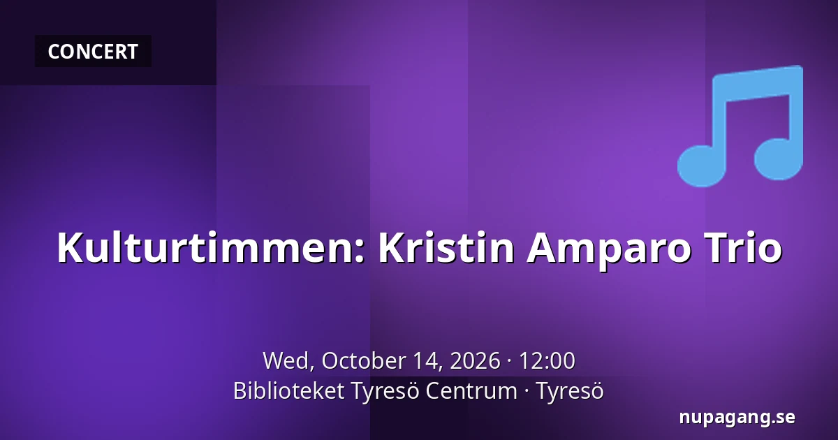 Kulturtimmen: Kristin Amparo Trio — Biblioteket Tyresö Centrum, Tyresö