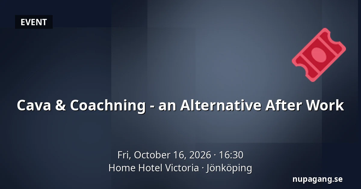 Cava & Coachning - an Alternative After Work — Home Hotel Victoria, Jönköping
