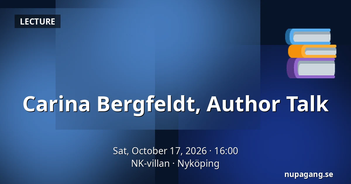 Carina Bergfeldt, Author Talk — NK-villan, Nyköping