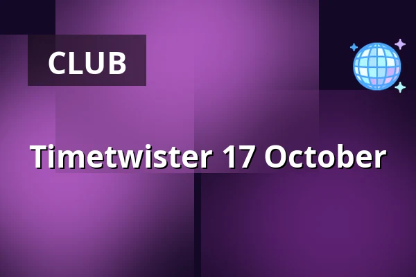 Timetwister 17 October — Valand, Gothenburg