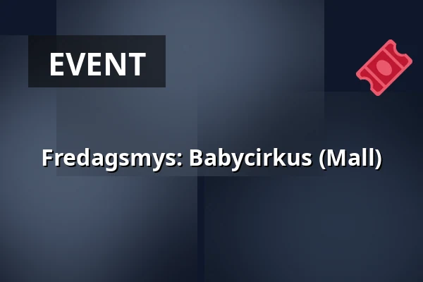Fredagsmys: Babycirkus (Mall) — Världskulturmuseet, Gothenburg