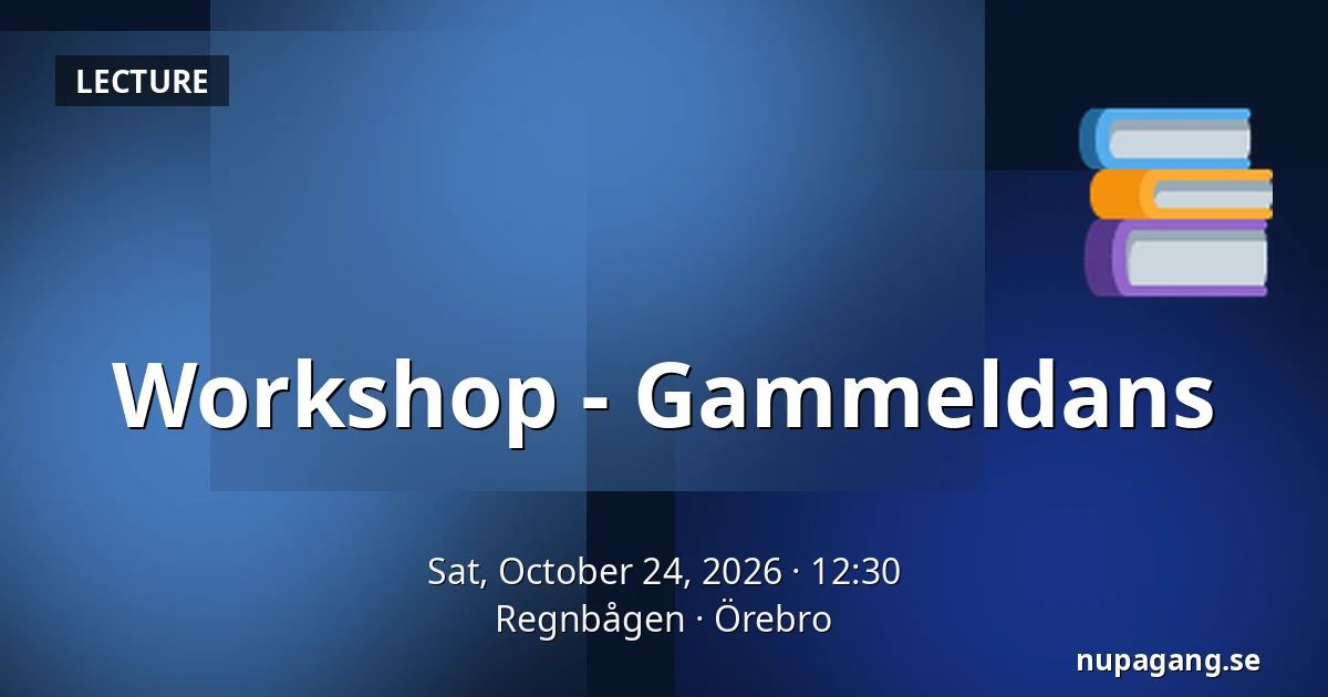 Workshop - Gammeldans — Regnbågen, Örebro