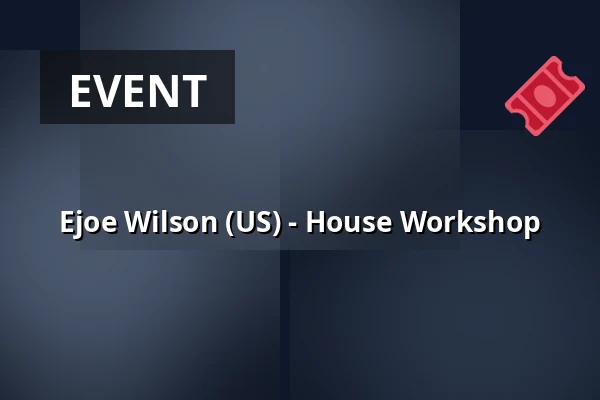 Ejoe Wilson (US) - House Workshop — Dansstationen, Malmö