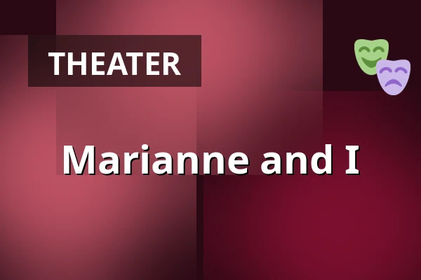 Marianne and I — Folkets Hus Teatersalongen, Motala