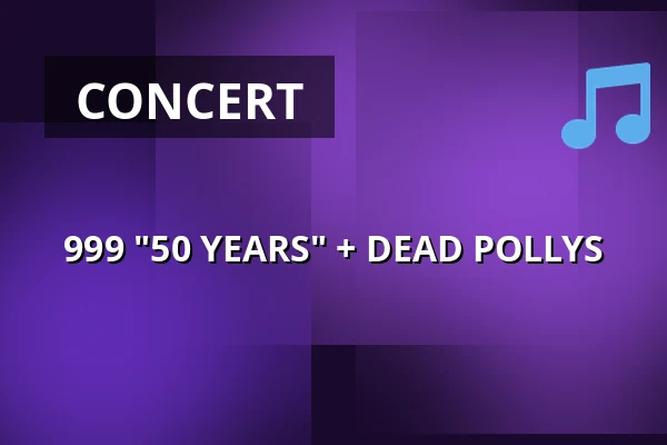 999 "50 YEARS" + DEAD POLLYS — ENCORE, Sundbyberg