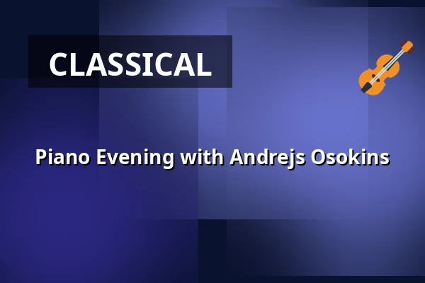 Piano Evening with Andrejs Osokins — Sibeliussalen, Stockholm