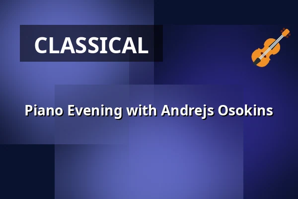 Piano Evening with Andrejs Osokins — Centrumkyrkan, Flen