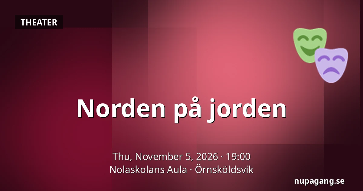 Norden på jorden — Nolaskolans Aula, Örnsköldsvik