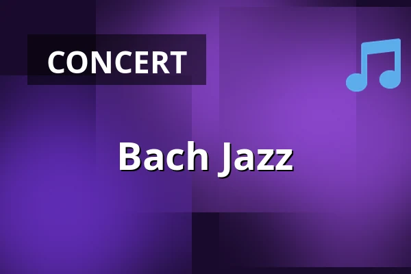 Bach Jazz — Dergårdsteatern Lerum, Lerum
