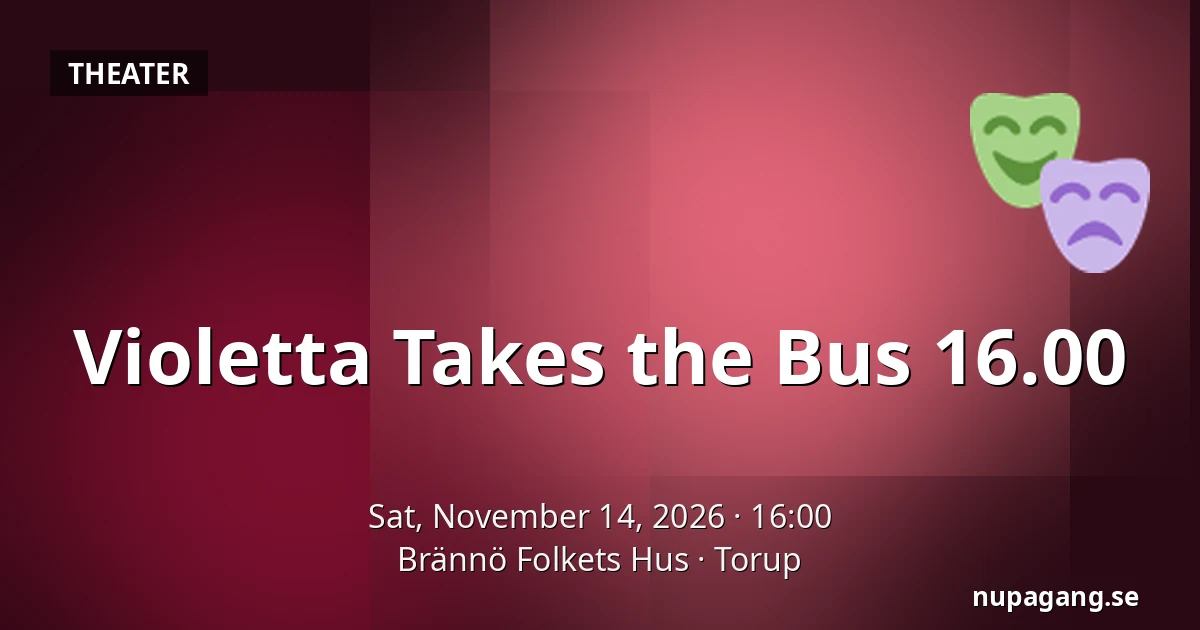 Violetta Takes the Bus 16.00 — Brännö Folkets Hus, Torup
