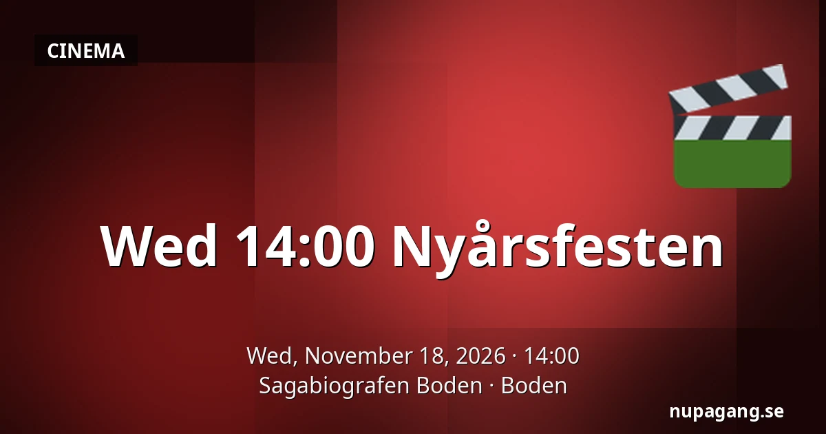 Wed 14:00 Nyårsfesten — Sagabiografen Boden, Boden