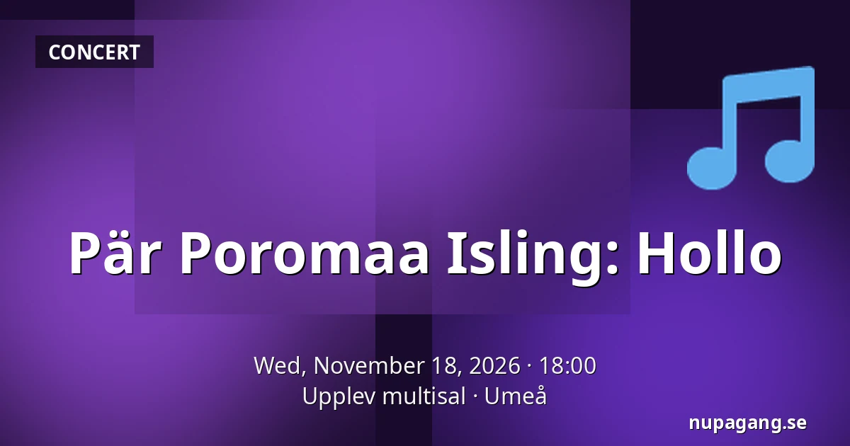Pär Poromaa Isling: Hollo — Upplev multisal, Umeå