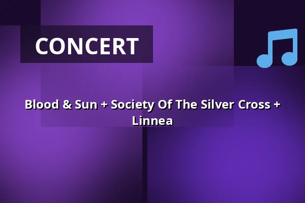 Blood & Sun + Society Of The Silver Cross + Linnea — medley – musik, mat & mer, Malmö